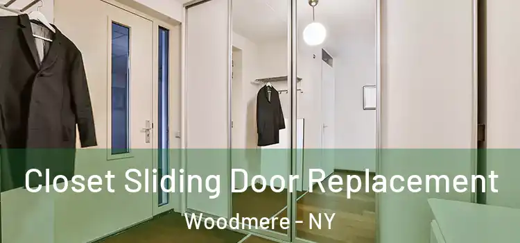  Closet Sliding Door Replacement Woodmere - NY