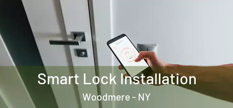  Smart Lock Installation Woodmere - NY